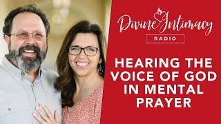 Hearing God in Mental Prayer | Divine Intimacy Radio