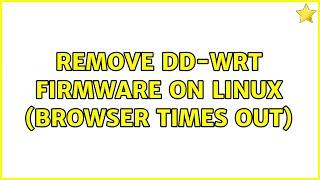 Remove DD-WRT firmware on Linux (browser times out)