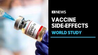 World's largest study in COVID vaccine side-effects | ABC News