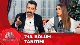 Zuhal Topal'la Yemekteyiz 718. Bölüm Tanıtımı @Yemekteyiz