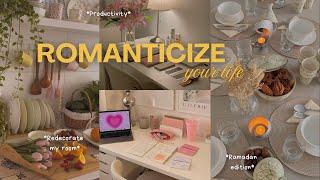 ROMANTICIZE YOUR LIFE : organisation, conseils, déco & friends (Ramadan edition) 