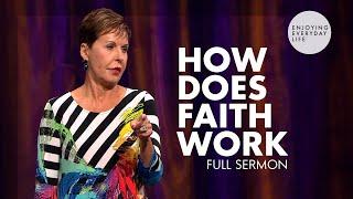 How Does Faith Work-FULL SERMON | Joyce Meyer