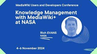 MediaWiki U&D Con Fall 2024 - Day 2 - Knowledge Management with MediaWiki+ at NASA, Riche Evans