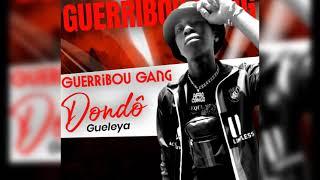 GUERIBOU GANG — DONDO GUELEYA— (son officiel)