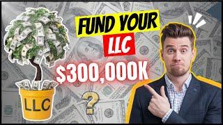 START Your LLC & Secure $300,000 Funding in 2025! The Easiest Way!