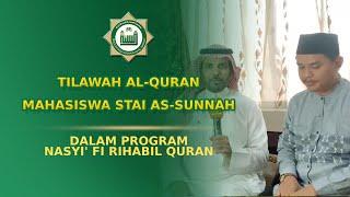 Tilawah Al-Quran Mahasiswa STAI As-Sunnah Dalam Program Nasyi' Fi Rihabil Quran