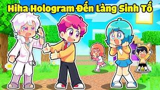 SINH TỐ TEAM BẤT NGỜ KHI HIHA HOLOGRAM ĐẾN LÀNG SINH TỐ TRONG MINECRAFT*HIHA HOLOGRAM ĐẾN LÀNG 