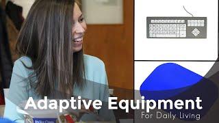 Adaptive Equipment for Daily Living