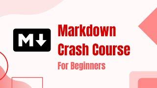 Complete Markdown Crash Course - Beginners Tutorial