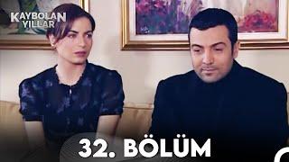 Kaybolan Yıllar 32. Bölüm (FULL HD)