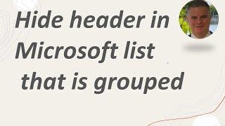 How to remove the column name from group header in Microsoft Lists?