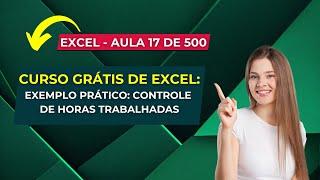 Free Excel Course - Complete Excel Course - Lesson 17 of 500 - Control of Hours Worked