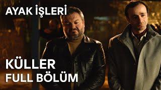 Ayak İşleri - Küller | Full Bölüm