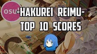 -Hakurei Reimu- Top 10 Available Scores [Welcome Back!] [60FPS][1080P]