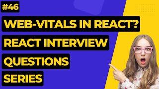 #46 React Web Vitals | React Interview Questions #react #reactinterviewquestions