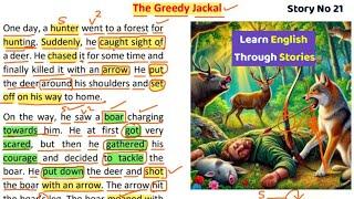 The Greedy jackal || Learn Story Reading || Moral English Stories || English Through Story Reading