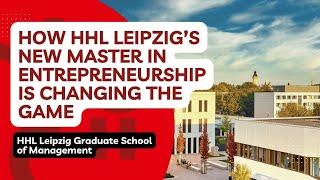 How HHL Leipzig’s new Master in Entrepreneurship is changing the game