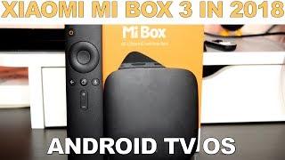 XIAOMI MI BOX 3 ANDROID TV REVIEW 2018