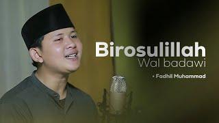 Birosulillahi Wal Badawi - Fadhil Muhammad