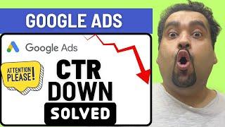 Google Ads CTR Dropped Down [How to Increase CTR]