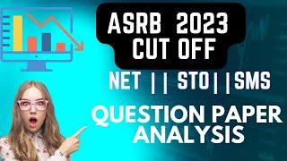 ASRB NET/STO/SMS 2023 EXAM CUT  OFF FOR ALL PAPERS  AND QUESTION PAPER ANALYSIS!!