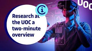 Research at the #UOC, a two-minute overview