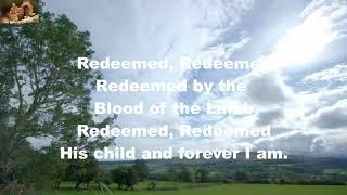 Redeemed How I Love to Proclaim It