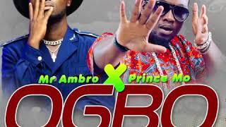 Mr Ambro ft Prince M O - OGBO (Audio Officiel)