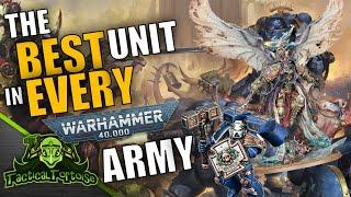 The BEST Unit in EVERY 40k Army | Warhammer 40k Tactics & Reviews