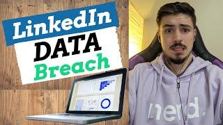 LinkedIn Data Breach 2021 | How 500 MILLION LinkedIn Contacts Were Scraped & Leaked + What It Means