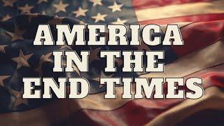 Ep. 5 - America in the End-Times | Iran, Israel and End Time Events