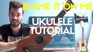 BLAME IT ON ME Ukulele Lesson / Tutorial - George Ezra - ukuleleroadtrips.com