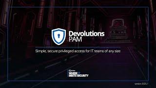 Devolutions PAM: A simple, secure privileged access management solution for IT teams of any size