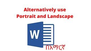 MS word | alternat use  Portrait and Landscape in Same Word Document |  nastech |Amharic