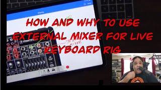 How and Why to use External Mixer for live keyboard rig