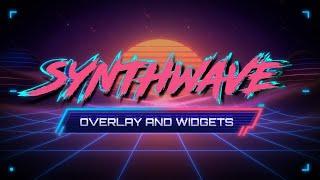 Synthwave - Retro Stream Overlay and Widgets