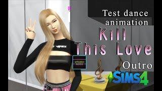 TS4 - Kill This Love Test dance animation.