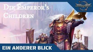 "Ein anderer Blick auf" -  die Emperor´s Children (40k Hintergründe auf dem Prüfstand)