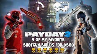 Payday 2 - 5 of my favorite Shotgun Builds for DSOD (2023)