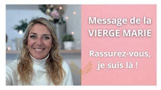 MESSAGE de la VIERGE MARIE : Je vous accompagne !