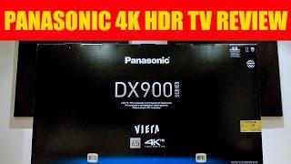 Panasonic DX900/DX902 4K UHD HDR TV REVIEW