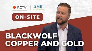 BLACKWOLF COPPER AND GOLD | RCTV Interview at SME New York 2024