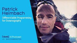 Differentiable Programming for Oceanography with Patrick Heimbach - #557