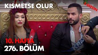 Kısmetse Olur 10. Hafta 276. Bölüm - Full Bölüm