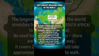 The longest walkable road in the world stretches from Cape Town (South Africa) to Magadan (Russia)