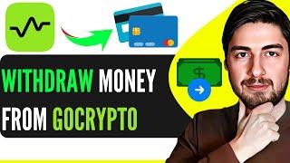 How To Withdraw Money From Gocrypto (Step-By-Step)