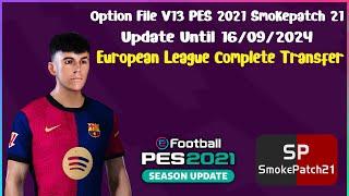 Option File V13 PES 2021 Smokepatch 21.4.5 - Update Until 16/09/2024 - European League Complete