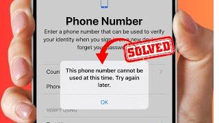 This Phone Number Cannot Be Used At This Time Try Again Later/Cannot Verify Phone Number In Apple ID