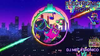 DJ MECATRONICO - ELECTRONIC ROCK || (INDIE DANCE, DRUMSTEP, ELECTRIC, BASS,...)