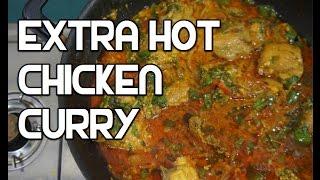 Extra Hot Chicken Curry Recipe - Chicken Curry Youtube - The Hottest Curry